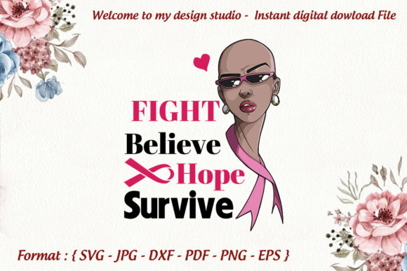 Fight Believe Hope Survive Breast Cancer