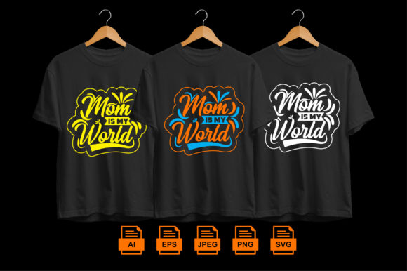 Mom is My World Tshirt